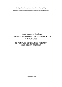 Toponymický Návod Pre Vydavateļov Kartografických a Iných Diel Toponymic Guidelines for Map and Other Editors