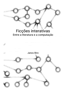 Ficções Interativas Entre a Literatura E a Computação