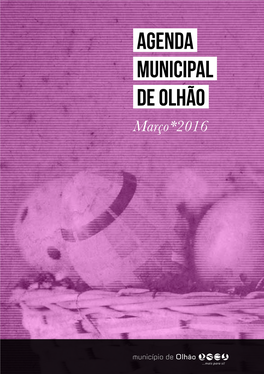 AGENDA MUNICIPAL DE OLHÃO Março*2016 AGENDA MUNICIPAL DE OLHÃO Março*2016