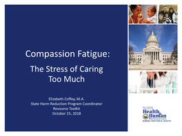 Compassion Fatigue: the Stress of Caring Too Much