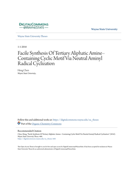 Facile Synthesis of Tertiary Aliphatic Amine– Containing Cyclic Motif Via Neutral Aminyl Radical Cyclization Heng Chen Wayne State University