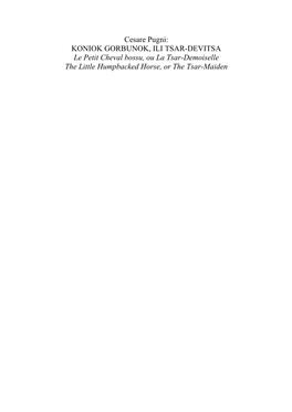 Cesare Pugni: KONIOK GORBUNOK, ILI TSAR-DEVITSA Le Petit Cheval Bossu, Ou La Tsar-Demoiselle the Little Humpbacked Horse, Or the Tsar-Maiden