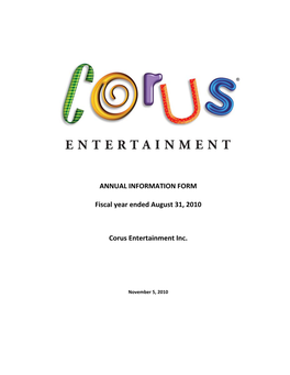 ANNUAL INFORMATION FORM Fiscal Year Ended August 31, 2010 Corus