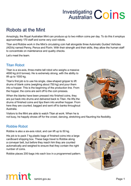 Robots at the Mint Amazingly, the Royal Australian Mint Can Produce up to Two Million Coins Per Day