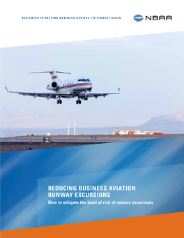 REDUCING BUSINESS AVIATION RUNWAY EXCURSIONS How to Mitigate the Level of Risk of Runway Excursions TABLE of CONTENTS
