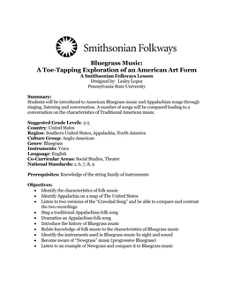 Bluegrass Music: a Toe-Tapping Exploration of an American Art Form a Smithsonian Folkways Lesson Designed By: Lesley Lopez Pennsylvania State University