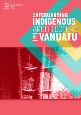 Safeguarding Indigenous Architecture in Vanuatu Safeguarding Indigenous Architecture in Vanuatu