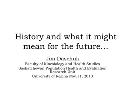 History and What It Might Mean for the Future…