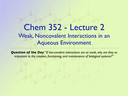 Weak, Noncovalent Interactions in an Aqueous Environment