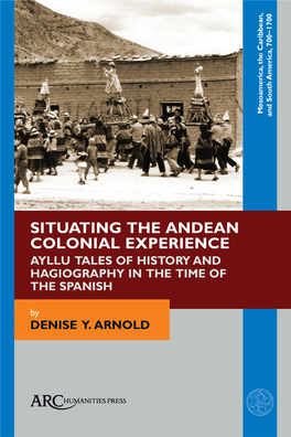 Situating the Andean Colonial Experience Ayllu Tales of History And