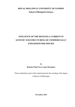 ROYAL HOLLOWAY UNIVERSITY of LONDON School of Biological Sciences INFLUENCE of the BENGUELA CURRENT in GENETIC SUB-STRUCTURING O