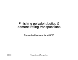 Finishing Polyalphabetics & Demonstrating Transpositions