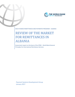 REVIEW of the MARKET for REMITTANCES in ALBANIA Assessment Report on the Basis of the CPMI – World Bank General Principles for International Remittance Services