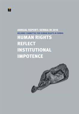 Annual Report : Serbia in 2010 Human Rights Reﬂ Ect Institutional Impotence