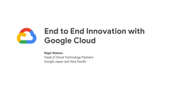 End to End Innovation with Google Cloud