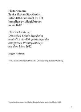 Historien Om Tyska Skolan Stockholm Inför 400-Årsminnet Av Det Kungliga Privilegiebrevet Av År 1612