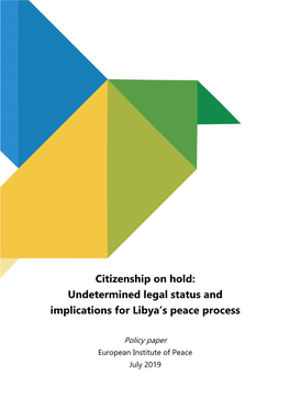 Citizenship on Hold: Undetermined Legal Status and Implications for Libya’S Peace Process