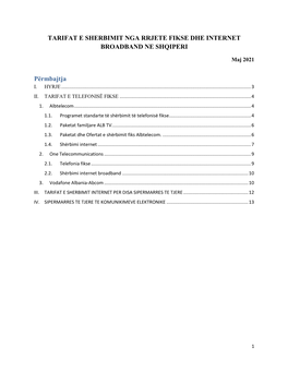 TARIFAT E SHERBIMIT NGA RRJETE FIKSE DHE INTERNET BROADBAND NE SHQIPERI Përmbajtja