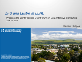 ZFS and Lustre at LLNL Presented to Joint Facilities User Forum on Data-Intensive Computing June 18, 2014