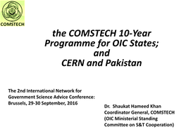 The COMSTECH 10-Year Programme for OIC States; and CERN and Pakistan