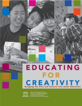 Educating for Creativity: Bringing the Arts and Culture Into Asian Education. Report of the Asian Regional