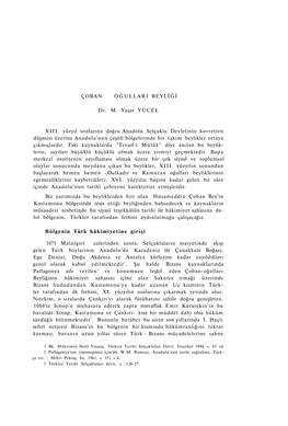 ÇOBAN OĞULLARI BEYLİĞİ Dr. M. Yaşar YÜCEL XIII. Yüzyıl Sonlarına Doğru Anadolu Selçuklu Devletinin Kuvvetten Düşme