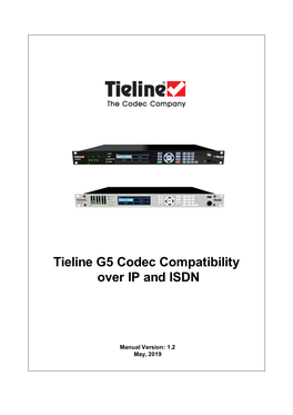 Tieline G5 Codec Compatibility Over IP and ISDN V1.2 Table of Contents