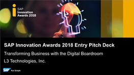 SAP Innovation Awards 2018 Entry Pitch Deck Transforming Business with the Digital Boardroom L3 Technologies, Inc