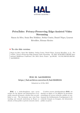 Privacy-Preserving Edge-Assisted Video Streaming Simon Da Silva, Sonia Ben Mokhtar, Stefan Contiu, Daniel Négru, Laurent Réveillère, Etienne Rivière