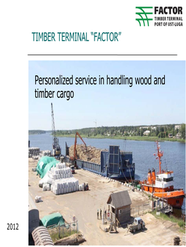 Timber Terminal “Factor”