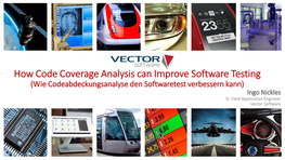 How Code Coverage Analysis Can Improve Software Testing (Wie Codeabdeckungsanalyse Den Softwaretest Verbessern Kann) Ingo Nickles Sr