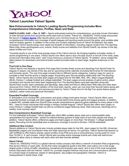 Launches Yahoo! Sports New Enhancements to Yahoo!'S Leading Sports Programming Includes More Comprehensive Information, Profiles, News and Stats SANTA CLARA, Calif