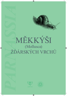 Ssiaměkkýši (Mollusca) AOPK ČR AOPK Měkkýši (Mollusca) Žďárských Vrchů