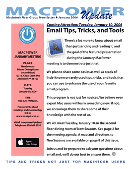 MACPOWER Macintosh User Group Newsletter ! January 2006 Update Coming Attraction: Tuesday, January 10, 2006 Email Tips, Tricks, and Tools