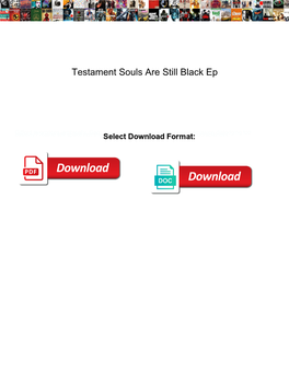 Testament Souls Are Still Black Ep