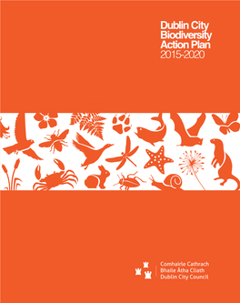 Dublin City Biodiversity Action Plan 2015-2020 Dublin City Biodiversity Action Plan 2015-2020