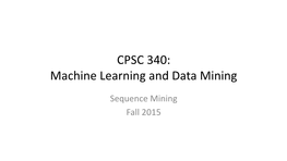 Sequence Mining Fall 2015 Admin