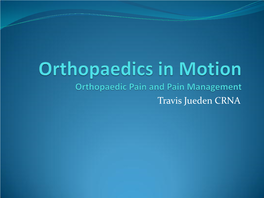 Orthopedics in Motion Orthopedic Pain and Post-Op Pain
