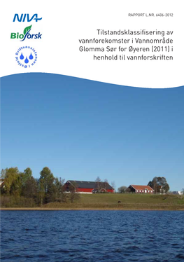 Tilstandsklassifisering Av Vannforekomster I Vannområde Glomma Sør for Øyeren (2011) I Henhold Til Vannforskriften