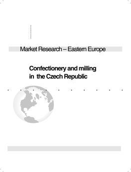 Market Research – Eastern Europe Confectionery and Milling in the Czech Republic