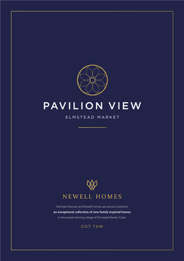 Nicholas Percival and Newell Homes Are Proud to Present an Exceptional Collection of New Family Inspired Homes in the Award-Winning Village of Elmstead Market, Essex
