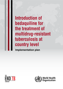 Introduction of Bedaquiline for the Treatment of Multidrug-Resistant Tuberculosis at Country Level