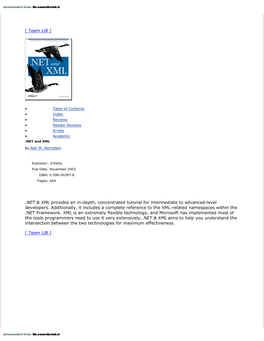 [ Team Lib ] .NET & XML Provides an In-Depth, Concentrated Tutorial for Intermediate to Advanced-Level Developers. Additiona