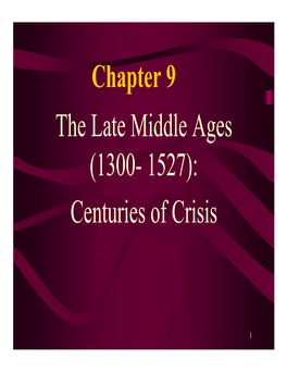 Chapter 9 the Late Middle Ages (1300- 1527): Centuries of Crisis