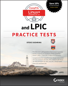 Comptia Linux+ and LPIC Practice Tests Is a Companion Volume to the Comptia Linux+ Study Guide