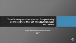 Transforming Relationships and Foregrounding Connectedness Through Wiradjuri Language Curriculum