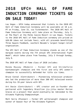 2018 Ufc® Hall of Fame Induction Ceremony Tickets Go on Sale Today!