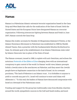 Hamas Is a Palestinian Islamic Extremist Terrorist Organization Based in the Gaza Strip and West Bank That Calls for the Eradication of the State of Israel