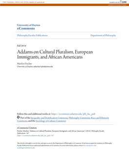 Addams on Cultural Pluralism, European Immigrants, and African Americans Marilyn Fischer University of Dayton, Mfischer1@Udayton.Edu