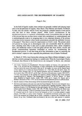 DIES DIEM DOCET: the DECIPHERMENT of UGARITIC Peggy L. Day in the Field of Ugaritic Studies, Three Scholars Are Generally Credit